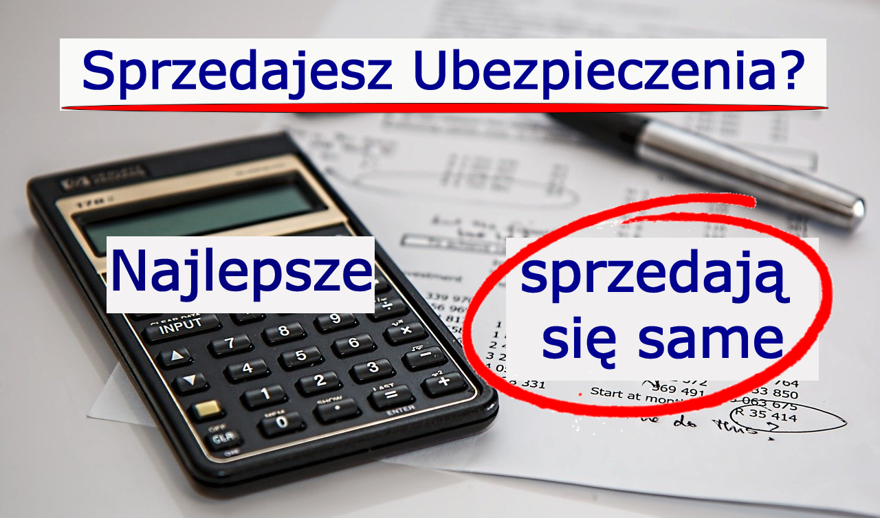 Sprzedajesz ubezpieczenia_I wiesz że jesteś dobrym handlowcem_Ludzie Cię lubią i wiesz jak do 